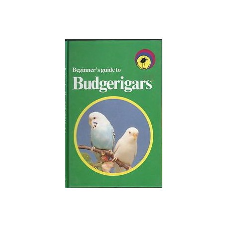 Beginner’s Guide To Budgerigars - Book